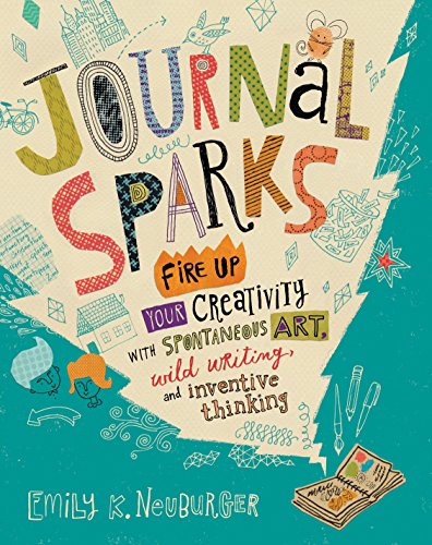 Journal Sparks: Fire Up Your Creativity with Spontaneous Art, Wild Writing, and Inventive Thinking von Workman Publishing