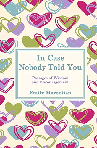 In Case Nobody Told You: Passages of Wisdom and Encouragement von Createspace Independent Publishing Platform
