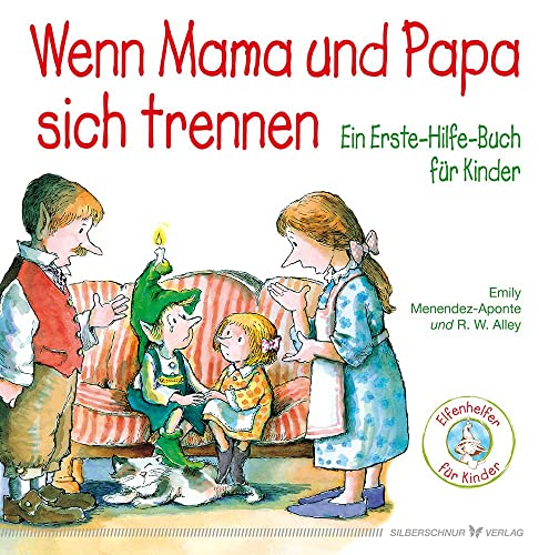 Wenn Mama und Papa sich trennen: Ein Erste-Hilfe-Buch für Kinder von Silberschnur Verlag Die G