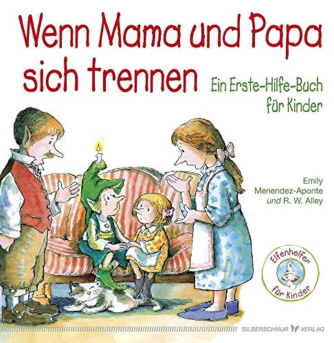 Wenn Mama und Papa sich trennen: Ein Erste-Hilfe-Buch für Kinder von Silberschnur Verlag Die G