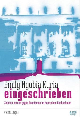 eingeschrieben.: Zeichen setzen gegen Rassismus an deutschen Hochschulen (voixes_signs)