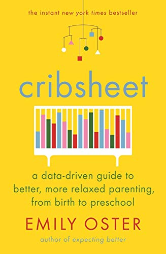 Cribsheet: A Data-Driven Guide to Better, More Relaxed Parenting, from Birth to Preschool von Profile Books