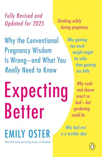 Expecting Better: Why the Conventional Pregnancy Wisdom Is Wrong--and What You Really Need to Know (The ParentData Series, Band 1) von Penguin Books