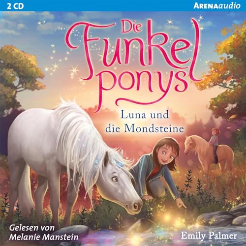 Die Funkelponys (3). Luna und die Mondsteine: Lesung