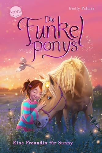 Die Funkelponys (1). Eine Freundin für Sunny von Arena Verlag GmbH