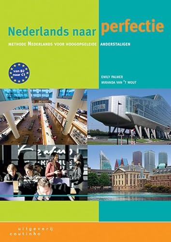 Nederlands naar perfectie: methode Nederlands voor hoogopgeleide anderstaligen