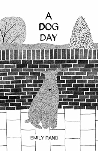 A Dog Day: Written and illustrated by Emily Rand