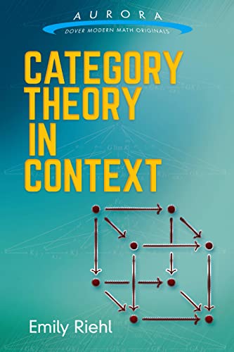 Category Theory in Context (Aurora: Dover Modern Math Originals)