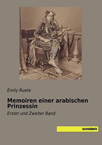 Memoiren einer arabischen Prinzessin: Erster und Zweiter Band von Saxoniabuch.de