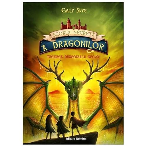 Scoala Secreta A Dragonilor. Renasterea Dragonilor Gecko. Vol. 4 von Nomina