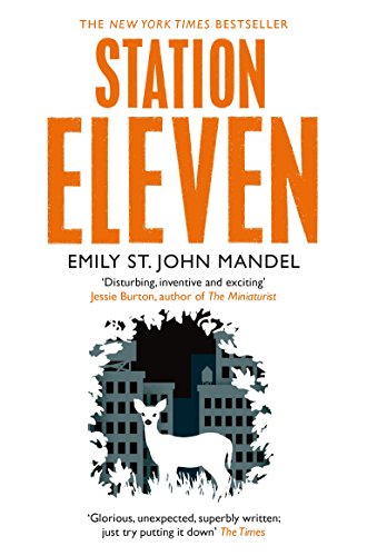 Station Eleven: Nominiert: Baileys Women's Prize for Fiction 2015, Nominiert: British Fantasy Award Best Horror Novel 2015, Ausgezeichnet: The Arthur ... Award 2015 (Aziza's Secret Fairy Door, 191) von Picador