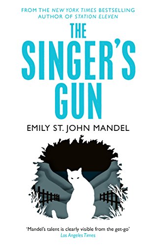 The Singer's Gun: Emily St. John Mandel