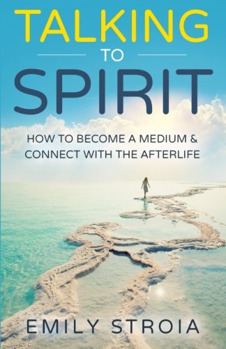 Talking to Spirit: How to Become a Medium & Connect with the Afterlife von CreateSpace Independent Publishing Platform