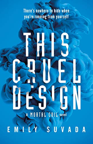 This Cruel Design: A Mortal Coil Novel (This Mortal Coil, 2)
