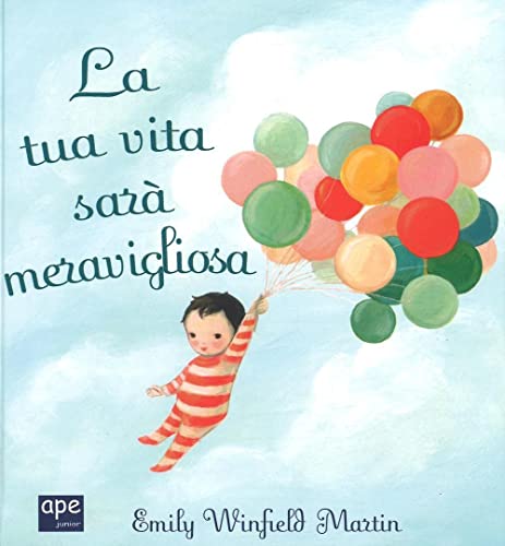 La tua vita sarà meravigliosa (Albi illustrati)