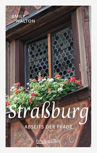 Straßburg abseits der Pfade: Eine etwas andere Reise durch die Hauptstadt des Elsass