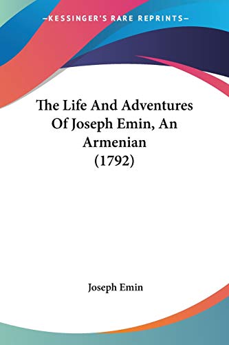 The Life And Adventures Of Joseph Emin, An Armenian (1792)
