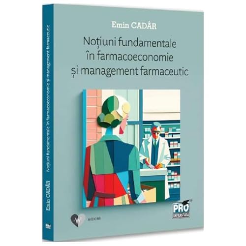 Notiuni Fundamentale In Farmacoeconomie Si Management Farmaceutic Notiuni Fundamentale In Farmacoeconomie Si Management Farmaceutic von Pro Universitaria