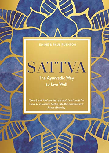 Sattva: The Ayurvedic Way to Live Well