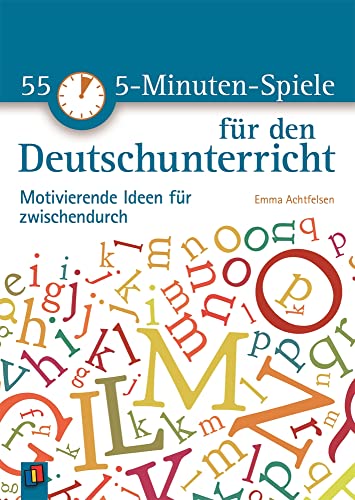 55 5-Minuten-Spiele für den Deutschunterricht: Motivierende Ideen für zwischendurch von Verlag An Der Ruhr