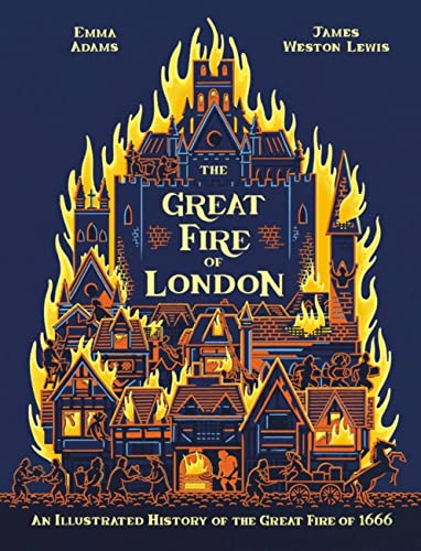 The Great Fire of London: An Illustrated History of the Great Fire of 1666 von Wayland