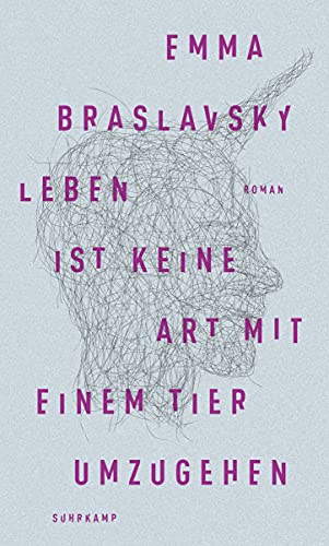 Leben ist keine Art, mit einem Tier umzugehen: Roman