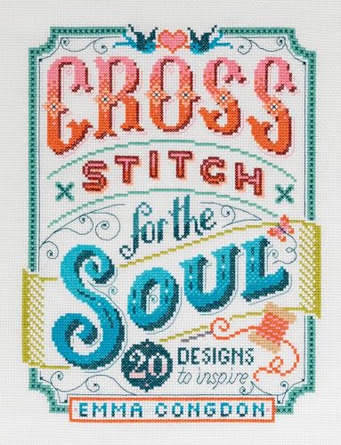 Cross Stitch for the Soul: 20 Designs to Inspire (Stitchrovia) Cross Stitch for the Soul: 20 Designs to Inspire (Stitchrovia) von David & Charles
