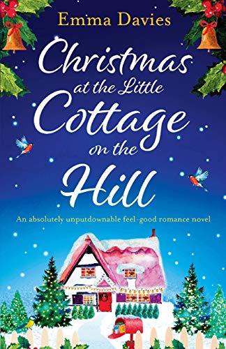 Christmas at the Little Cottage on the Hill: An absolutely unputdownable feel good romance novel (The Little Cottage Series, Band 4) von Bookouture