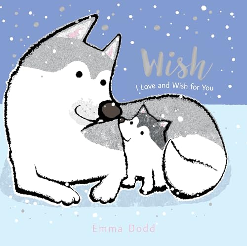 Wish: I Love and Wish for You (Emma Dodd's Love You Books)