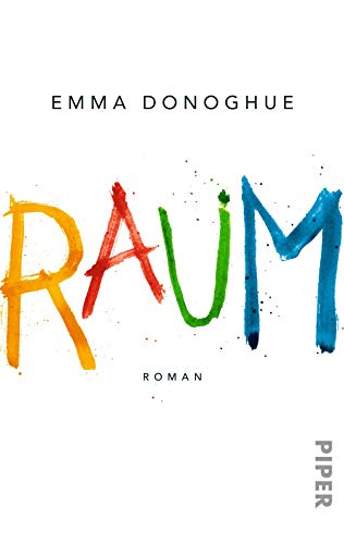 Raum: Roman | Buch zum Film - zutiefst beklemmend und berührend von Piper Verlag GmbH
