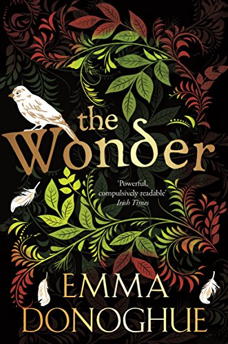 The Wonder: Nominiert: Bord Gáis Energy Eason Novel of the Year 2016, Nominiert: Kerry Group Irish Novel Award 2017, Nominiert: International Dublin Literary Award 2018 von Picador