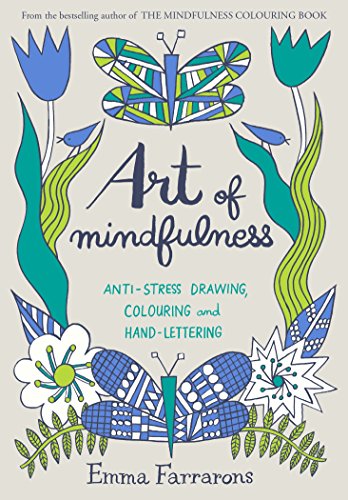 Art of Mindfulness: Anti-stress Drawing, Colouring and Hand Lettering von Boxtree