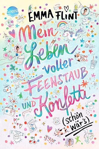 Mein Leben voller Feenstaub und Konfetti (schön wär’s!): Kinderbuch ab 10 Jahre von Arena Verlag GmbH