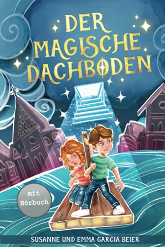 Der magische Dachboden: Ein spannendes Kinderbuch zum Vorlesen und Selberlesen für Mädchen und Jungen ab 7 Jahren von Independently published