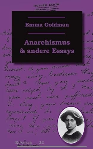Anarchismus und andere Essays (Klassiker der Sozialrevolte) von Unrast Verlag