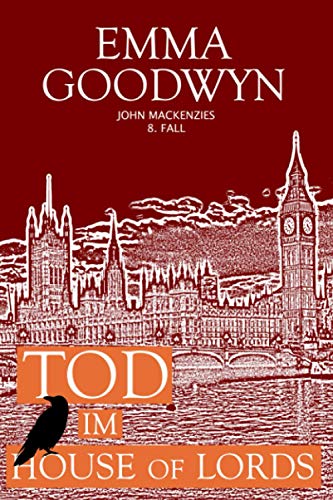 Tod im House of Lords: John Mackenzies 8. Fall (Mackenzie Murder Mysteries, Band 8) von Independently published