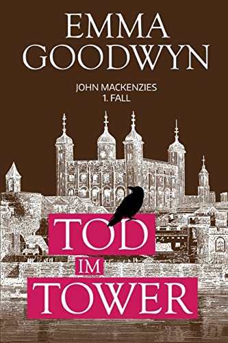 Tod im Tower: John Mackenzies erster Fall (Mackenzie Murder Mysteries, Band 1)