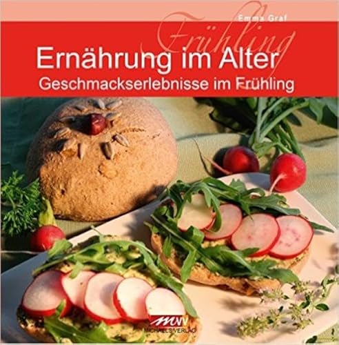 Ernährung im Alter: Gaumenfreuden im Frühling: Geschmackserlebnisse im Frühling von Michaels-Verlag