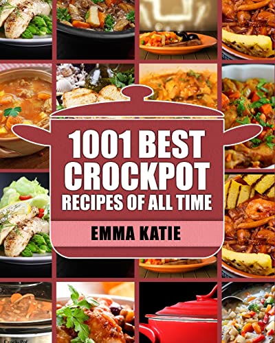 Crock Pot: 1001 Best Crock Pot Recipes of All Time (Crockpot, Crockpot Recipes, Crock Pot Cookbook, Crock Pot Recipes, Crock Pot, Slow Cooker, Slow Cooker Recipes, Slow Cooker Cookbook, Cookbooks) von Createspace Independent Publishing Platform
