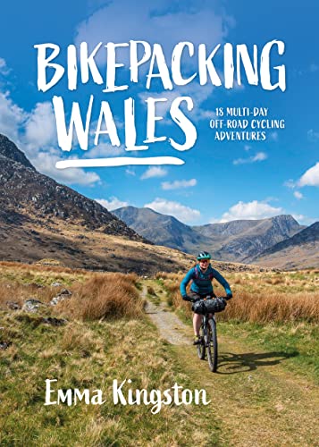 Bikepacking Wales: 18 multi-day off-road cycling adventures von Vertebrate Publishing Ltd