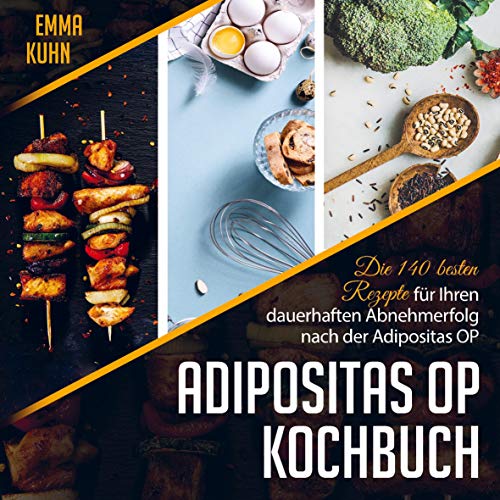 Adipositas OP Kochbuch: Die 140 besten Rezepte für Ihren dauerhaften Abnehmerfolg nach der Adipositas OP von Bookmundo Direct