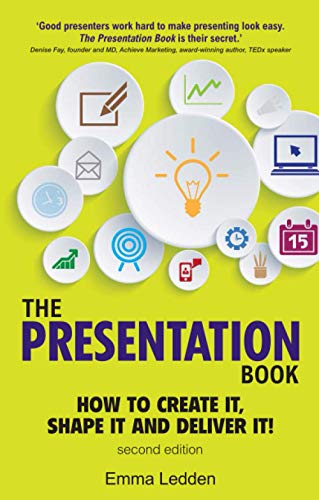 The Presentation Book, 2/E: How to Create It, Shape It and Deliver It! von Pearson Business