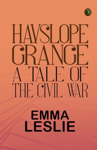 Hayslope Grange: A Tale of the Civil War von Zinc Read