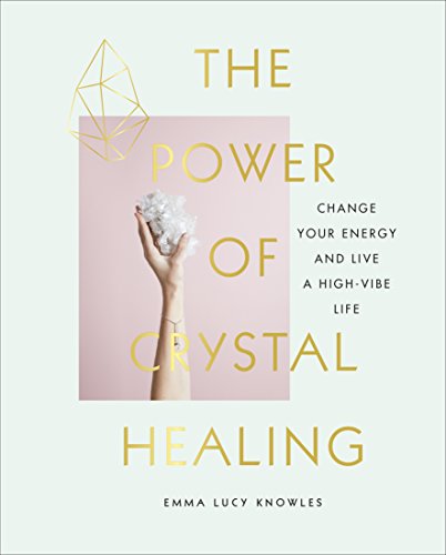 The Power of Crystal Healing: A Beginner’s Guide to Getting Started With Crystals von Sterling Ethos
