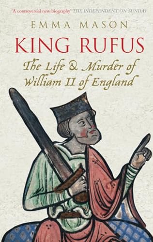 King Rufus: The Life and Murder of William II of England von The History Press