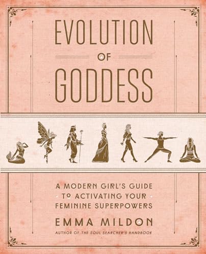Evolution of Goddess: A Modern Girl's Guide to Activating Your Feminine Superpowers von Atria/Enliven Books