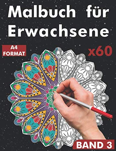 Malbuch für Erwachsene: 60 Mandalas zum Stressabbau in A4 Format / von einfachen bis zu komplexem Mandala mit Anti-Stress-Wirkung / Ausmalbuch mit ... für Achtsames Malen (Mandala Müller, Band 3)
