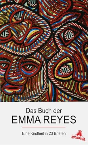 Das Buch der Emma Reyes: Eine Kindheit in 23 Briefen: Eine Kindheit in 23 Briefen. Mit einem Vorwort von Michi Strausfeld