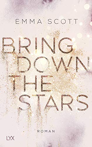 Bring Down the Stars: Roman (Beautiful-Hearts-Duett, Band 1)