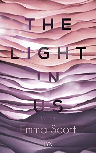 The Light in Us: Roman (Light-in-us-Reihe, Band 1)